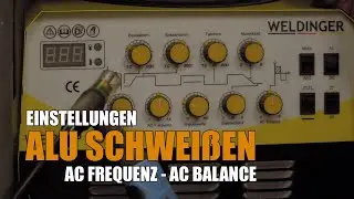 Einstellungen Weldinger WE 200P ACDC - AC Frequenz und AC Balance beim Aluminium  WIG Schweißen