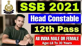 SSB Head Constable Recruitment 2021-Apply Online 115 Head Constable Vacancy