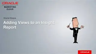 Oracle Eloqua - Adding Views to an Insight Report