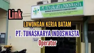 Lowongan Kerja OPERATOR PT. TUNASKARYA INDOSWASTA Loker Batam Hari Ini