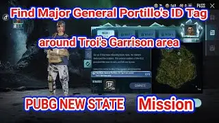 Find Major General Portillo's  ID Tag from around Troi's Garrison area mission | PUBG NEW STATE