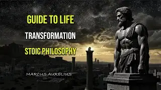 Guide to Life Transformation | Stoic Philosophy