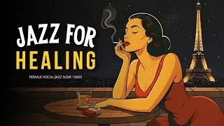 1940s Jazz Noir Vocal Playlist 🖤 | Dark Romance, Heartbreak & Sultry Female Jazz Songs