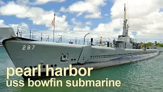 Hawaii 2023 - A short tour of USS Bowfin submarine at Pearl Harbor