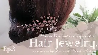 HOW TO WEAR YOUR HAIR JEWELRY: Ep 3 - mini hair vine accessory for brides ft. EVIE