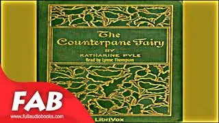 The Counterpane Fairy version 2 Full Audiobook by Katharine PYLE by Myths, Legends & Fairy Tales