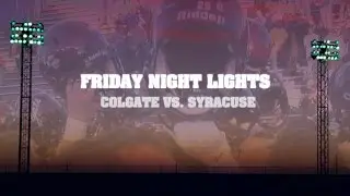 Friday Night Lights: Colgate Raiders Opening