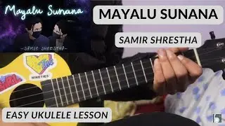 Mayalu Sunana - Samir Shrestha | Ukulele Lesson