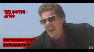 Eighties Archive Podcast, Will Barton Ghost Story