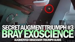Augment Bray Exoscience - Secret Triumph Guide (Augmented Obsession #3) [Destiny 2 Beyond Light]