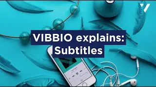 VIBBIO Explainer: How to add subtitles to your video