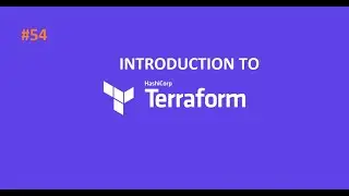 DEVOPS CLASS- 54 | INTRODUCTION TO TERRAFORM | TERRAFORM | AWS | LINUX | DEVOPS |