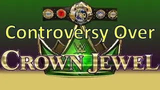 WWE Crown Jewel Controversy