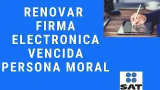 👀✅Como Renovar firma electrónica (e.firma) vencida de PERSONA MORAL 👨🏻‍💻👩🏻‍💻💯[tutorial SAT]