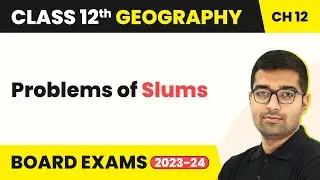 Problems of Slums | Class 12 Geography Chapter 9 | CBSE 2025-26