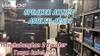 TUTORIAL MENGHUBUNGKAN 2 SPEAKER AKTIVE MELALUI TWS| SPEAKER AKTIVE ASHLEY AR500