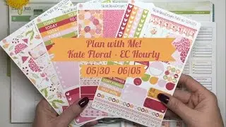 Plan with Me - Kate Floral EC Hourly 5/30 - 6/05