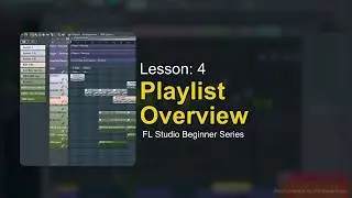 104 Organization & Arrangement - FL Studio For Beginners