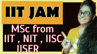 IIT JAM 2021 | How Can We Go For IIT/IISC After BSc | MSc in IIT