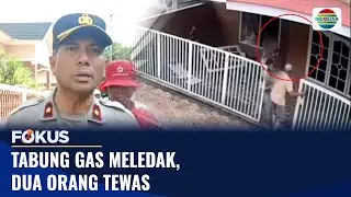 Tabung Gas 12 Kg Meledak, Dua Nyawa Melayang | Fokus