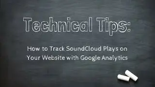 How To Track SoundCloud Interactions in Google Analytics