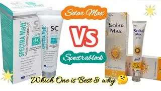 Solar Max spf 50 and Spectrablock Review and Comparison 🎀 Best Sunbock in Pakistan 