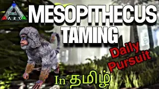 ARK Mobile || Daily Pursuit || Taming mesopithecus || In tamil?!@starlight1913