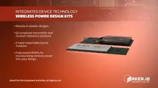 Integrated Device Technology Wireless Power Design Kits | Maker Minute