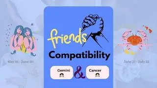 Gemini girl & Cancer girl | FRIENDSHIP COMPATIBILITY