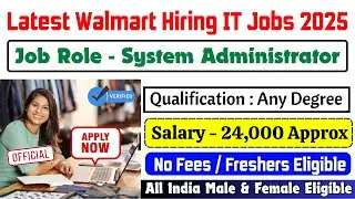 ✅ &ldquo;Walmart Hiring 2025 | Systems Admin Jobs | Any Degree | Freshers Apply Now 💼🔥&rdquo;