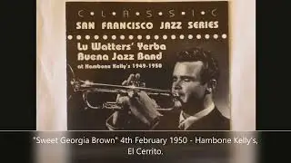 Sweet Georgia Brown - Lu Watters'Yerba Buena Jazz Band -Hambone Kelly's 1950, vocal by Clancy Hayes.