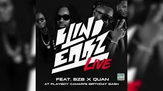 Blind Earz ft. BZB x Quan (Live @ PLAYBOY Camari Birthday Bash)