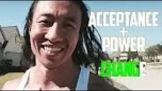ACCEPTANCE GIVES YOU POWER to change your life by Mike Chang - All In One