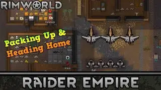 [54L] Packing Up & Heading Home | RimWorld 1.0 Raider Empire