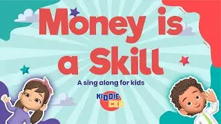 Money Is a Skill | Fun Money Song for Kids