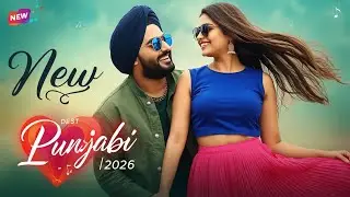 New Punjabi Love Songs 💕 Punjabi Romantic Music 🎶