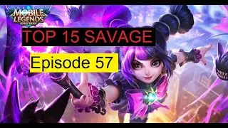 Mobile Legends TOP 15 SAVAGE MOMENTS Episode 57 Mobile Legends