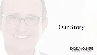Engel & V&ouml;lkers, Our Story  | Richard Rutkowski | Global Advisor