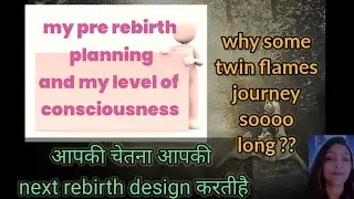 pre birth planning with your level of consciousness || high consciousness for next rebirth ||