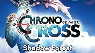 Chrono Cross - Shadow Forest [Extended]