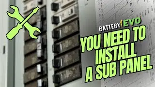 YOU NEED TO INSTALL A SUB PANEL | BatteryEvo