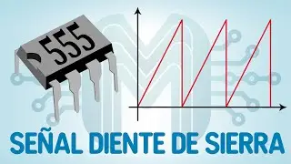 Generador de señal diente de sierra | Serie del 555 | #6