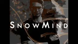 SnowMind - Don't Be Afraid