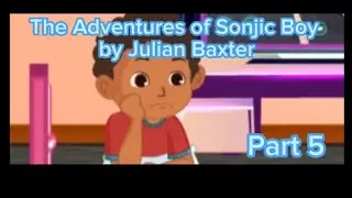 The Adventures of Sonjic Boy (Part 5) by Julian Baxter