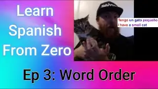 Learn spanish From Zero - Ep.3. Lets talk word order!