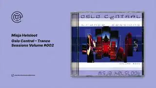 Misja Helsloot - Oslo Central - Trance Sessions Volume #002 (2001)