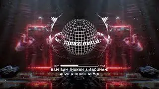 HUGEL & SOLTO - BAM BAM (AFRO HOUSE HAKAN & SARUHAN TOUCH)