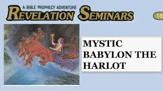 Revelation of HOPE! Live Seminar 18 | Mystic Babylon the Harlot