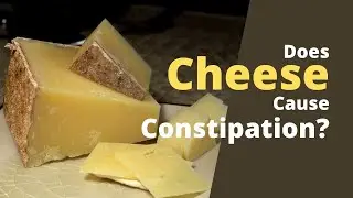 Does Cheese Cause Constipation?
