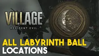 Resident Evil 8 Village All Labyrinth Ball Locations